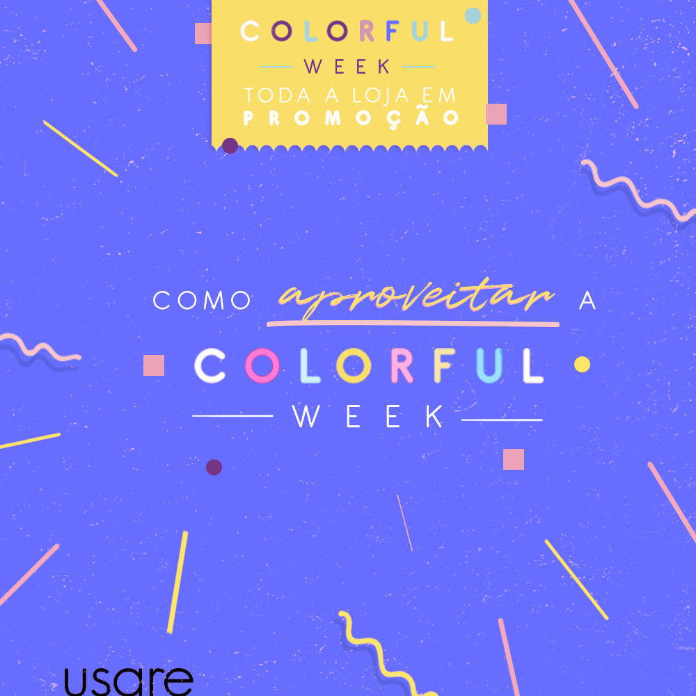 Colourful Week, a nossa versão extendida da Black Friday